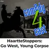 HaartteStoppers: Go West, Young Corpse