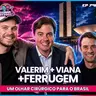 EP 790 - UM OLHAR CIRÚRGICO PARA O BRASIL - VALERIM, VIANA E FERRUGEM