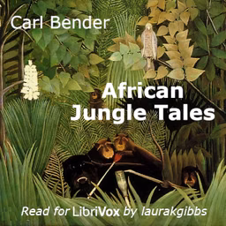 African Jungle Tales by Carl Bender (1869 - 1935)