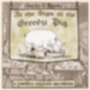 At The Sign of The Greedy Pig by Charles S. Brooks (1878 - 1934)