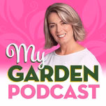 My Garden Podcast - Gardening Podcast