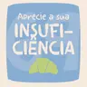 Aprecie sua insuficiência EP#69