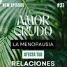 Lo que nadie te dice sobre la menopausia y tus relaciones