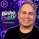 Binho HubTV - Podcasts