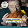 Vrais viandards, grands gaillards ?