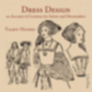 Dress Design: An Account of Costume for Artists and Dressmakers by Talbot Hughes (1869 - 1942)