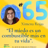 #65 El miedo es un combustible más en tu vida.