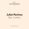 Episodio 56 - Julián Martinez, Niños escritores