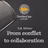 #08 - 07 - From conflict to collaboration
