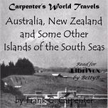 Carpenter's World Travels: Australia, New Zealand and Some Other Islands of the South Seas by Frank G. Carpenter (1855 - 1924)