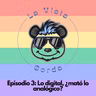 03 - Lo digital, ¿mató lo analógico?