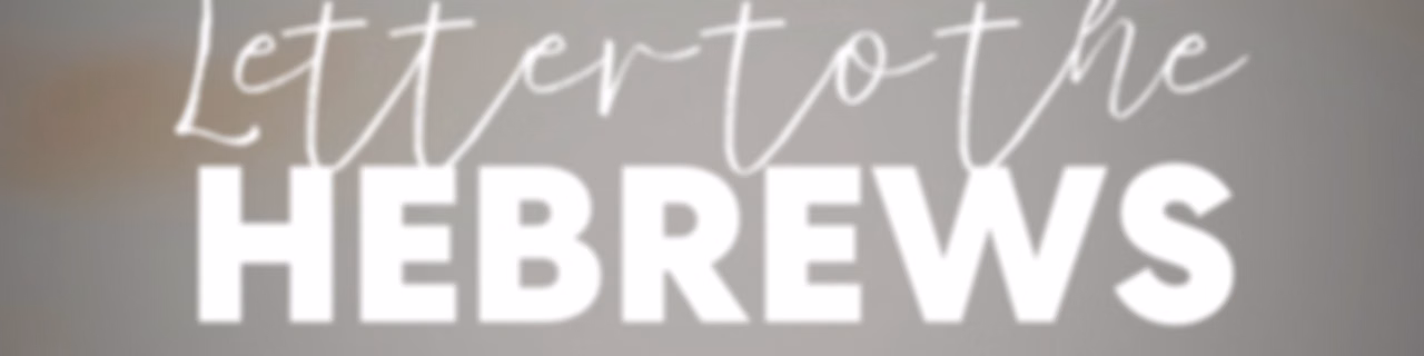 Letter to the Hebrews: Hold on to Your Profession