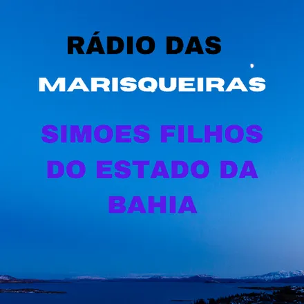 RADIO DAS MARISQUEIRAS DE SIMOES FILHO