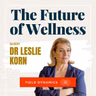 Rethinking Mental Health with Dr Leslie Korn: Trauma, Inflammation & Integrative Healing