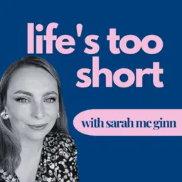 life's too short