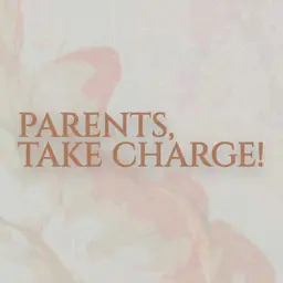 Parents, Take Charge!