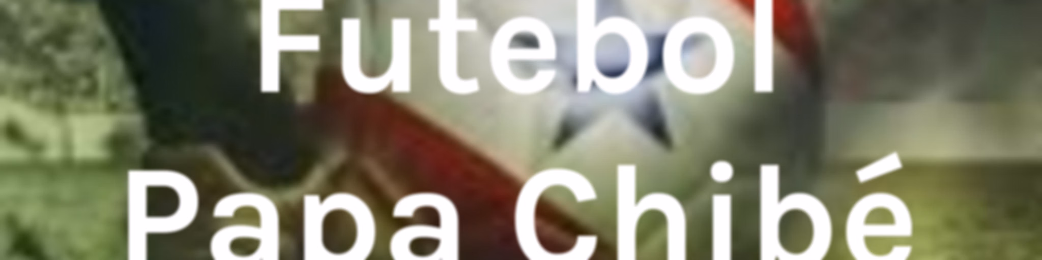 Futebol Papa Chibé