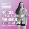 FOCUSED: Clarity, Memory, and Mental Performance