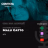 Cientista também é uma boa anfitriã com Malu A. C. Gatto
