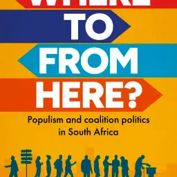 Where to From Here?: Populism and Coalition Politics in South Africa