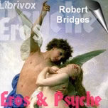 Eros and Psyche by Robert Bridges (1844 - 1930)