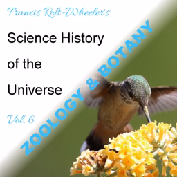 Science - History of the Universe Vol. 6: Zoology & Botany