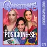 73| Influenciadores precisam se posicionar politicamente?
