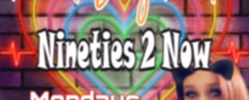 Nineties 2 Now (Mondays @ 3pm)