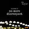 [TW] No More Disrespect | Midori's Midnight Sessions S5E11