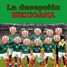 La decepción MEXICANA