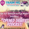 "Opened Dawes" Podcast Ep 13: Does Practice Make Perfect?