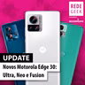 UPDATE - Motorolas Edge 30: Ultra, Neo e Fusion