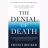 The Denial of Death Summary | Ernest Becker