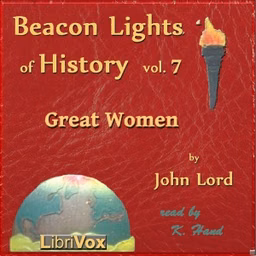 Beacon Lights of History, Vol 7: Great Women