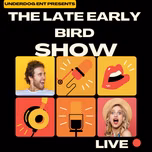 The Late Early Bird After Party