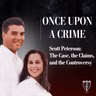 Scott Peterson: The Case, the Claims, and the Controversy