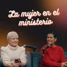 La mujer en el ministerio |​​ ​Ep. 13 - Más allá de las risas podcast