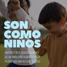 Son como niños