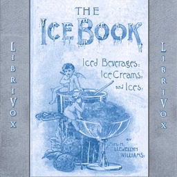 Book of Ices, Ice Beverages, Ice-Creams and Ices, The by Mrs. H. Llewellyn Williams ( - fl.1891)