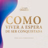 #7 Como viver a espera de ser conquistada (6º Temporada)