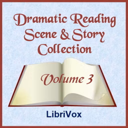 Dramatic Reading Scene and Story Collection, Volume 003 by Various