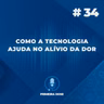 Como a tecnologia ajuda no alívio da dor