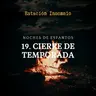 #NochesDeEspantos 19. Cierre de Temporada