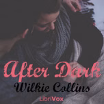 After Dark by Wilkie Collins (1824 - 1889)
