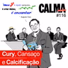 Cury, Cansaço e Calcificação