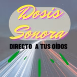 Dosis Sonora