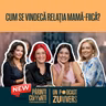 MAMA ŞI FIICA - CE LUCRURI NU NE SPUNEM | Părinți CuMinți by ZUnivers 103