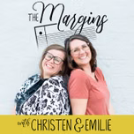 The Margins with Christen and Emilie