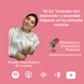 Alimentos y Emociones - T6-12. Viviendo con depresión y ansiedad - Impacto en la consulta nutricia