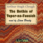 Bothie of Toper-na-Fuosich, The by Arthur Hugh Clough (1819 - 1861)